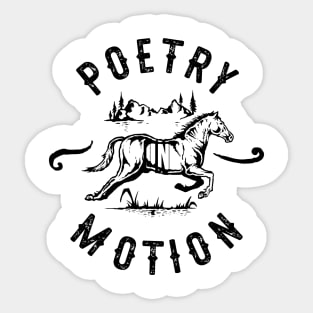 Horse is a Poetry in Motion Sticker